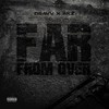 Far From Over (Explicit) - Dsav&Akz