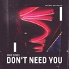 Don't Need You - Mike Tunes