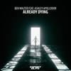 Already Dying (Beatcore Remix) - Ben Walter&Ashley Apollodor&BEATCORE