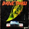 Drive Thru(feat. PHAT KAT) (Explicit) - Kapo&Phat Kat