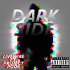 Dark Side (feat. Project Pook) (Explicit) - Livewire&Project Pook