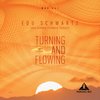 Turning and Flowing (Stranger Tourists Sunrise Magic Remix) - Edu Schwartz&Stranger Tourists