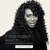 If God Doesn't Want It - Christa Deana&Young One