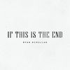 If This Is The End - Ryan McMullan&Ulster Orchestra&Paul Campbell