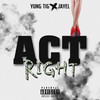 Act Rite (Explicit) - Yung Tig&Jayel