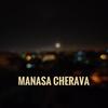 Manasa Cherava(Version 1) (Explicit) - Sandilya Pisapati