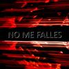 No Me Falles (Explicit) - 2.0