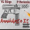 Annihilate it (feat. YG Riqo) (Explicit) - P THRIZZLE&YG Riqo