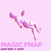 New Magic Fnaf (Explicit) - BABY SKRT&Qufiy&AleksFraWish