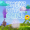 Smoke.Netflix.Chill. (Explicit) - Tank and The Bangas