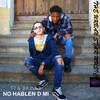 NO HABLEN D MI (Explicit) - Jhonny&TT