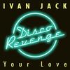 Your Love - Ivan Jack