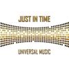 Universal Music (Radio Edit) - Just in Time