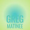 Greg Matinee - Rudr Carpe