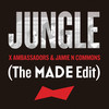 Jungle (The MADE Edit) - X Ambassadors&Jamie N Commons