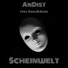 Scheinwelt - AnDist&Kazh&Julez