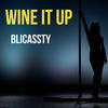 Wine It Up - Blicassty&Psk