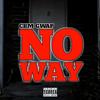 No Way (Explicit) - CBM Gwap