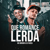 Que Romance Lerda (Explicit) - DJ FAISCA&Mc Mininin
