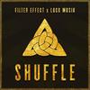 Shuffle - Filter Effect&Loco Musik&Aggelos Michail Tranidis&Kostas Athanasios Petrakos&Dimitris Ioannis Theocharis&Rafael Sabbas Kordonias