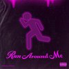 Run Around Me (Explicit) - Rodd Rigo&Rodrigo Palacios&FRANKIEONTHEGUITAR