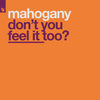 Don't You Feel It Too? (Original Mix) - Mahogany