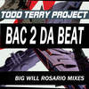 Bac 2 Da Beat (Big Will Rosario Afrocentric Mix) - Todd Terry&Todd Terry Project&Big Will Rosario