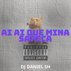 Ai Ai Que Mina Sapeca (Remix|Explicit) - DJ DANIEL SH