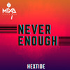 Never Enough - HEXTIDE