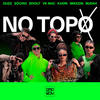 No Topo - Rap Box&Duzz&SóCiro&Leo Casa 1&Bivolt&Budah&Mikezin&Kadri&Vk Mac&Leo Ost