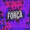 Vou Colocar Com Força (feat. Dj Thales Jql) - Dj Biel Sb&Dj Thales Jql