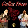 Gallos Finos (Explicit) - Syclone&Wicho