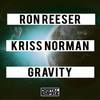 Gravity (Original Mix) - Ron Reeser&Kriss Norman