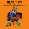 Dlala So - DJ Mafzz&NiceDeRapper