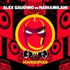 MangoMan (Edit) - Alex Gaudino&Nari & Milani