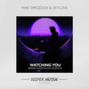 Watching You (Solidstice Remix) - Mike Drozdov&VetLove&Solidstice