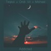 Addicted - Mishaal Tamer&Teqkoi&ondi vil