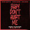 Baby Don't Hurt Me (Sofi Tukker Remix) - David Guetta&Anne-Marie&Coi Leray