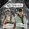 No Tiene Novio - The La Planta&Marka Akme