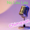 No Lau Lau - Chimason