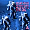 Maskatic (Dub Mix) - Jason Rivas&Sunshine Disco Kids