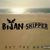 Out the Way (Explicit) - Bijan&Skipper