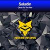 Close To The Fire (Original Mix) - Saladin