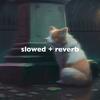 sad! - slowed + reverb - slowed down music&lofi..