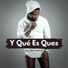 Y Qué Es Ques - Xamir Sam