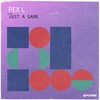 Just a Game - Pex L