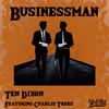 Businessman (Explicit) - Yrk Rd&Ten Dixon&Charlie Trees
