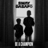 Be A Champion - Sway Dasafo&Idris Elba&Tiggs Da Author