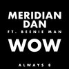 WOW (Explicit) - Meridian Dan&Beenie Man