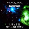 Lumen (Ioulianos Remix) - Monospace&Ross Slotboom&Ioulianos